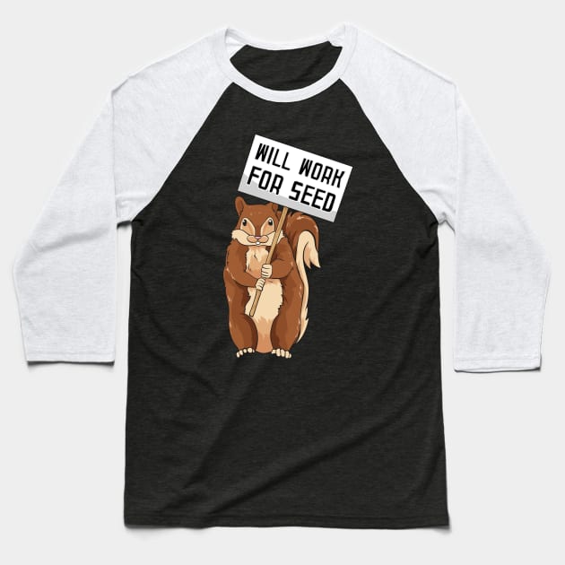 Will Work for Seed | Funny Squirrel Gift | Chipmunks Baseball T-Shirt by Proficient Tees
